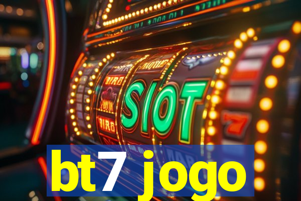 bt7 jogo